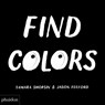 Find Colors: Published in Association with the Whitney Museum of American Art - Tamara Shopsin Jason Fulford - 9780714876597