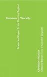 Common Worship Christian Initiation - Not Available - 9780715123126