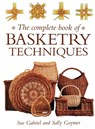 Complete Book of Basketry Techniques - Sally Goymer ; Sue Wright - 9780715309346