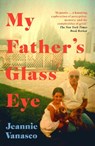 My Father's Glass Eye - Jeannie Vanasco - 9780715653777