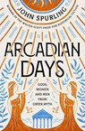 Arcadian Days - John Spurling - 9780715654569