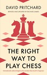The Right Way to Play Chess - David Pritchard - 9780716021995