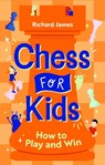 Chess for Kids - Richard James - 9780716022541