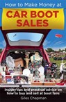 How To Make Money at Car Boot Sales - Giles Chapman - 9780716023999