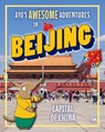 Ayo's Awesome Adventures in Beijing: Capital of China - Kim O'Connor - 9780716648307