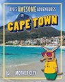 Ayo's Awesome Adventures in Cape Town: Mother City - Kim O'Connor - 9780716648321