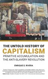 The Untold History of Capitalism - Enrique Rivera - 9780717808908