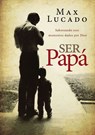 Ser papá Softcover Dad Time = Dad Time - Max Lucado - 9780718001131