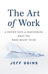 The Art of Work - Jeff Goins - 9780718022075