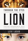 Through the Eyes of a Lion - Levi Lusko - 9780718032234