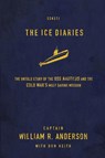 The Ice Diaries - Captain William R. Anderson - 9780718034962