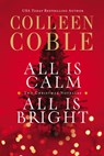 All Is Calm, All Is Bright - Colleen Coble - 9780718037826