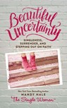 Beautiful Uncertainty - Mandy Hale - 9780718076122