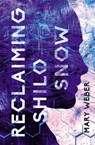 Reclaiming Shilo Snow - Mary Weber - 9780718080952