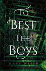 To Best the Boys - Mary Weber - 9780718080976