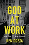 God at Work - Ken Costa - 9780718087678