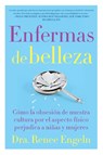 Enfermas de belleza - Renee Engeln - 9780718096175