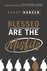 Blessed Are the Misfits - Brant Hansen - 9780718096311