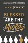 Blessed Are the Misfits - Brant Hansen - 9780718096366
