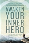 Awaken Your Inner Hero - Victor Hugo Manzanilla - 9780718098476