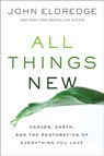 All Things New - John Eldredge - 9780718098933