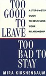 Too Good to Leave, Too Bad to Stay - Mira Kirshenbaum - 9780718141776
