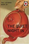 The Ladybird Book of The Quiet Night In - Jason Hazeley ; Joel Morris - 9780718188689