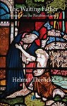 The Waiting Father - Helmut Thielicke - 9780718843090