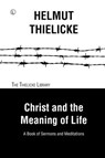 Christ and the Meaning of Life - Helmut Thielicke - 9780718844943