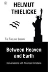 Between Heaven and Earth - Helmut Thielicke - 9780718844974
