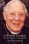 A Worldly Christian - Dyron B. Daughrity - 9780718895853