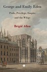George and Emily Eden - Brigid Allen - 9780718897475