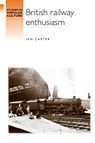 British Railway Enthusiasm - Ian Carter - 9780719065675