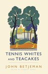 Tennis Whites and Teacakes - John Betjeman ; Stephen Games - 9780719569043