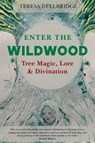 Enter the Wildwood - Teresa Dellbridge - 9780719831720