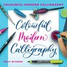 Colourful Modern Calligraphy - Milly Withers - 9780719844249