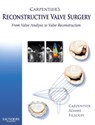 Carpentier's Reconstructive Valve Surgery - Alain (Professor & Chairman Carpentier ; David H. (Marie-Josee and Henry R. Kravis Professor of Cardiothoracic Surgery Adams ; Farzan (Assistant Professor in Cardiothoracic Surgery Filsoufi - 9780721691688