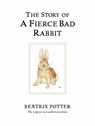 The Story of A Fierce Bad Rabbit - Beatrix Potter - 9780723247890