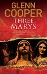 Three Marys - Glenn Cooper - 9780727829733