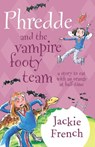 Phredde and the Vampire Footy Team - Jackie French - 9780730491286
