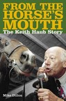 From The Horses Mouth: The Keith Haub Story - Mike Dillon - 9780730491743