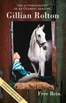 Free Rein The Autobiography of an Olympic Heroine - Gillian Rolton - 9780730493365