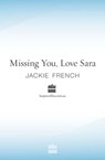 Missing You, Love Sara - Jackie French - 9780730493433