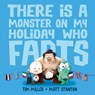 There Is A Monster On My Holiday Who Farts (Fart Monster and Fr - MILLER,  Tim ; Stanton, Matt - 9780733334665