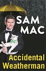 Accidental Weatherman - Sam Mac - 9780733645976