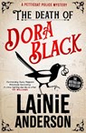 The Death of Dora Black: A Petticoat Police Mystery - Lainie Anderson - 9780733653612
