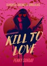 Kill to Love - Penny Sunday - 9780733655043