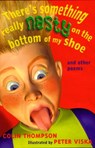 There's Something Really Nasty on the Bottom of my Shoe - Colin Thompson - 9780734414977