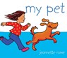 My Pet - Jeannette Rowe - 9780734423283
