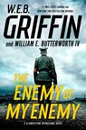 The Enemy of My Enemy - W.E.B. Griffin ; William E. Butterworth IV - 9780735213081